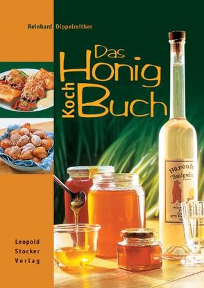 Das Honigkochbuch von Dippelreither,  Reinhard