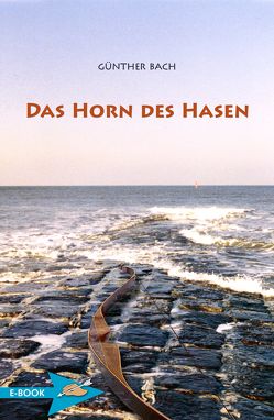 Das Horn Des Hasen von Bach,  Günther