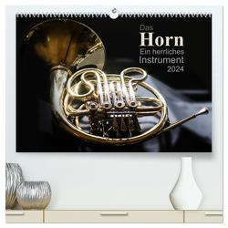 Das Horn, ein herrliches Instrument (hochwertiger Premium Wandkalender 2024 DIN A2 quer), Kunstdruck in Hochglanz von calmbacher,  Christiane