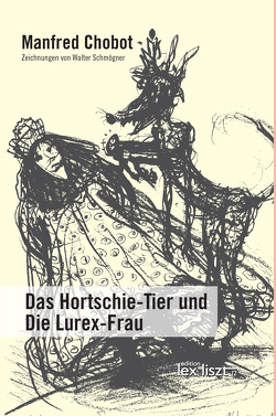 Das Hortschie-Tier und Die Lurex-Frau von Chobot,  Manfred, Schmögner,  Walter