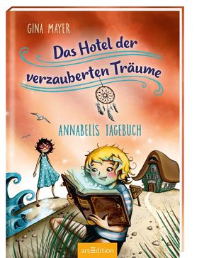 Das Hotel der verzauberten Träume – Annabells Tagebuch (Das Hotel der verzauberten Träume 2) von Jasionowski,  Gloria, Mayer,  Gina