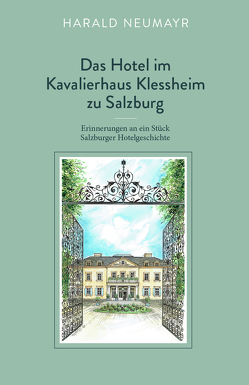 Das Hotel im Kavalierhaus Klessheim zu Salzburg von Neumayr,  Harald