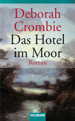 Das Hotel im Moor von Crombie,  Deborah, Sandberg-Ciletti,  Mechtild