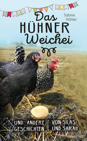 Das Hühner-Weichei von Fett,  Andreas, Kähler,  Sabine