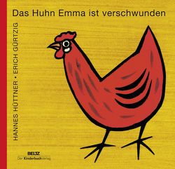 Das Huhn Emma ist verschwunden von Gürtzig,  Erich, Hüttner,  Verena