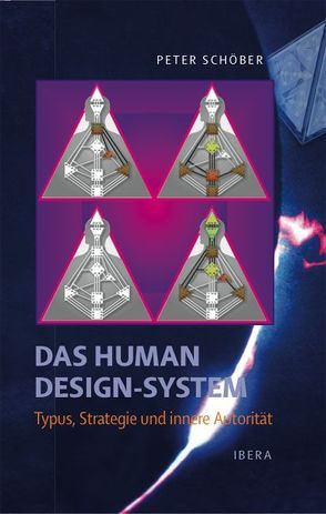 Das Human Design-System – Typus, Strategie und innere Autorität von Schöber,  Peter