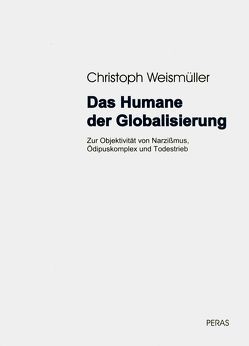 Das Humane der Globalisierung von Weismüller,  Christoph
