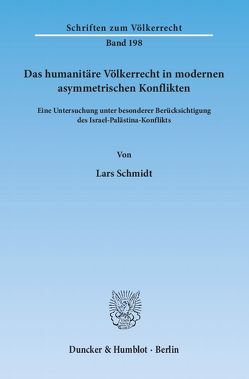 Das humanitäre Völkerrecht in modernen asymmetrischen Konflikten. von Schmidt,  Lars