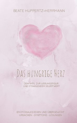 Das hungrige Herz von Huppertz-Herrmann,  Beate