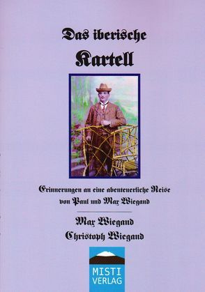 Das iberische Kartell (in altdeutscher Schrift) von Wiegand,  Christoph, Wiegand,  Max