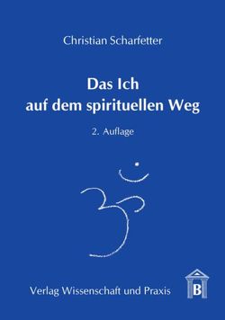 Das Ich auf dem spirituellen Weg. von Scharfetter,  Christian