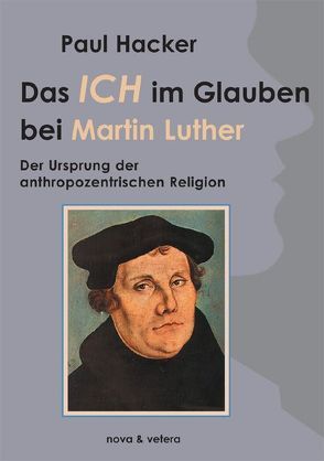 Das Ich im Glauben bei Martin Luther von Hacker,  Paul, Kaschwesky,  Rudolf, Papst Benedikt XVI.