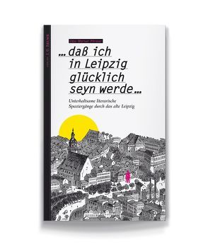 …daß ich in Leipzig glücklich seyn werde… von Förster,  Otto Werner