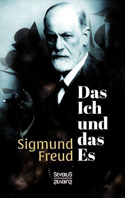 Das Ich und das Es von Freud,  Sigmund