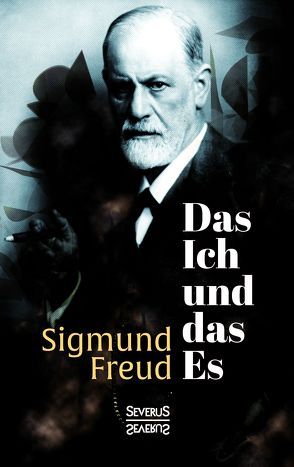 Das Ich und das Es von Freud,  Sigmund