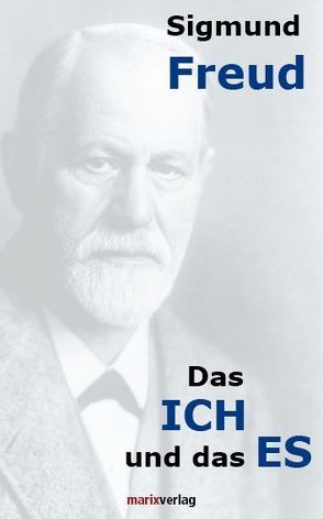 Das ICH und das ES von Freud,  Sigmund