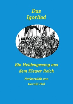 Das Igorlied – Ein Heldengesang aus dem Kiewer Reich von Pinl,  Harald