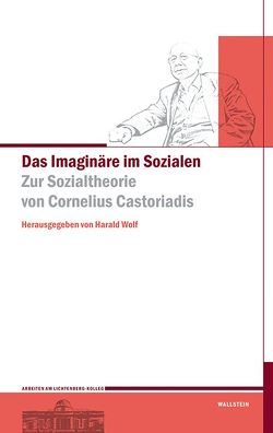 Das Imaginäre im Sozialen von Wolf,  Harald