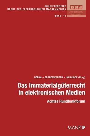 Das Immaterialgüterrecht in elektronischen Medien von Berka,  Walter, Grabenwarter,  Christoph, Holoubek,  Michael