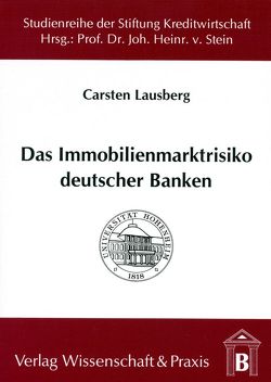 Das Immobilienmarktrisiko deutscher Banken. von Lausberg,  Carsten