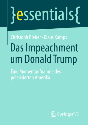 Das Impeachment um Donald Trump von Bieber,  Christoph, Kamps,  Klaus