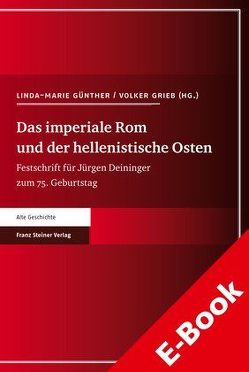 Das imperiale Rom und der hellenistische Osten von Grieb,  Volker, Günther,  Linda-Marie