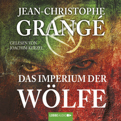 Das Imperium der Wölfe von Grangé,  Jean-Christophe, Kerzel,  Joachim
