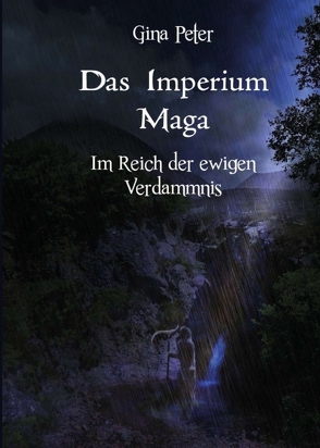 Das Imperium Maga – Im Reich der ewigen Verdammnis von Peter,  Gina