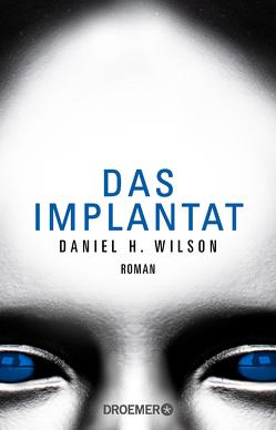 Das Implantat von Bennemann,  Markus, Wilson,  Daniel H.