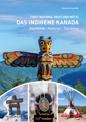 Das indigene Kanada: First Nations, Inuit und Métis von Susemihl,  Geneviève