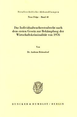 Das Individualwucherstrafrecht nach dem ersten Gesetz zur Bekämpfung der Wirtschaftskriminalität von 1976. von Hohendorf,  Andreas