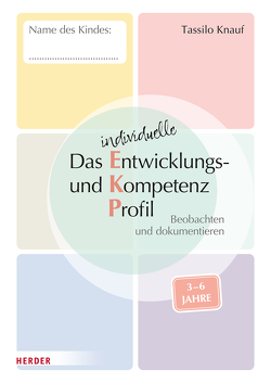 Das individuelle Entwicklungs- und Kompetenzprofil (EKP) für Kinder von 3-6 Jahren. Arbeitsheft [10 Stück] von Knauf,  Tassilo