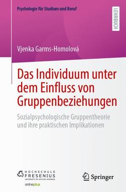 Das Individuum unter dem Einfluss von Gruppenbeziehungen von Garms–Homolova,  Vjenka