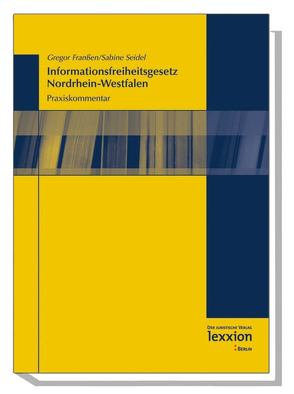 Das Informationsfreiheitsgesetz Nordrhein-Westfalen von Franßen,  Gregor, Seidel,  Sabine