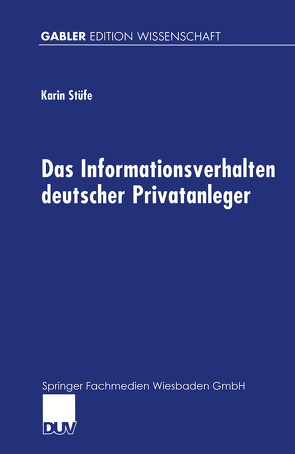 Das Informationsverhalten deutscher Privatanleger von Stüfe,  Karin