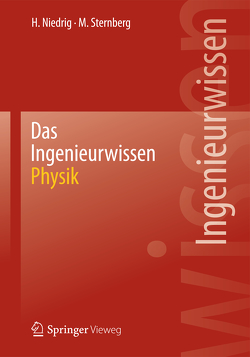 Das Ingenieurwissen: Physik von Niedrig,  Heinz, Sternberg,  Martin