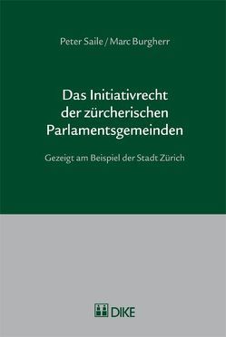 Das Initiativrecht der zürcherischen Parlamentsgemeinden. von Burgherr,  Marc, Saile,  Peter