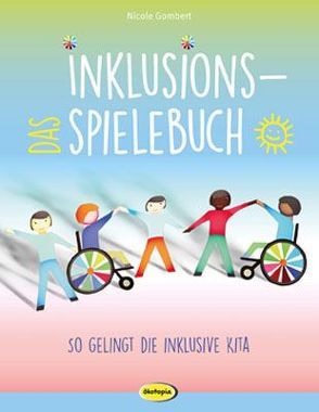 Das Inklusions-Spielebuch von Gombert,  Nicole, Kneib,  Daniela