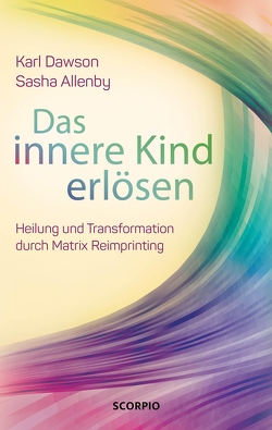 Das innere Kind erlösen von Allenby,  Sasha, Dawson,  Karl, Fritzsche,  Claudia