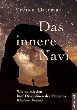 Das innere Navi – Wie du mit den fünf Disziplinen des Denkens Klarheit findest von Dittmar,  Vivian