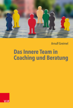 Das Innere Team in Coaching und Beratung von Greimel,  Arnulf