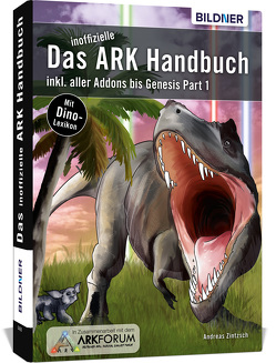 Ark Survival Evolved: Das inoffizielle Handbuch von Zintzsch,  Andreas