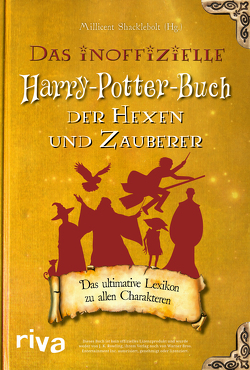 Das inoffizielle Harry-Potter-Buch der Hexen und Zauberer von Shacklebolt,  Millicent