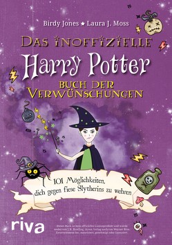 Das inoffizielle Harry-Potter-Buch der Verwünschungen von Jones,  Birdy, Moss,  Laura J.