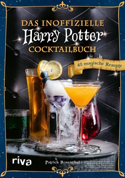 Das inoffizielle Harry-Potter-Cocktailbuch von Rosenthal,  Patrick