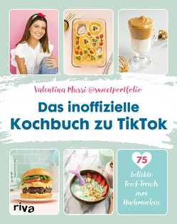 Das inoffizielle Kochbuch zu TikTok von Fischer,  Martina, Mussi,  Valentina