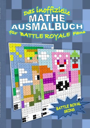 Das inoffizielle MATHE AUSMALBUCH für BATTLE ROYALE Fans von Gagg,  Brian