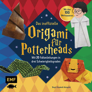 Das inoffizielle Origami für Potterheads von Holzapfel,  Birgit Elisabeth