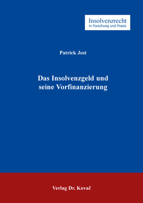 Das Insolvenzgeld und seine Vorfinanzierung von Jost,  Patrick