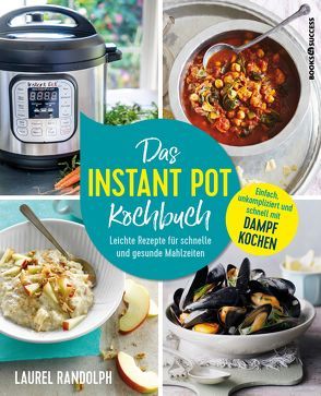 Das Instant-Pot-Kochbuch von Jacobs,  Christina, Randolph,  Laurel